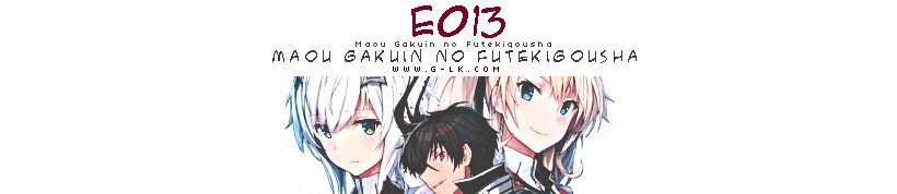 Maou Gakuin Futekigousha E013